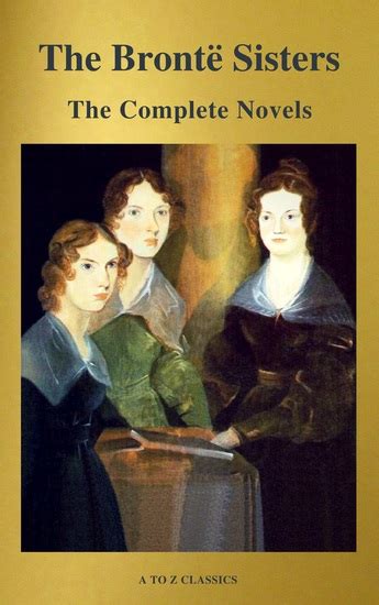 The Brontë Sisters The Complete Novels Read Book Online