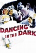 Dancing in the Dark (1949) — The Movie Database (TMDB)