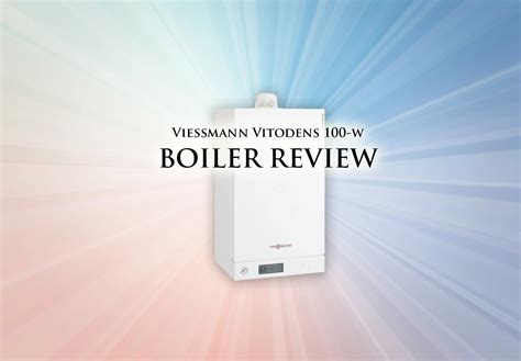 Boiler Review Viessmann Vitodens 100 W Bt Morgan Heating Engineers