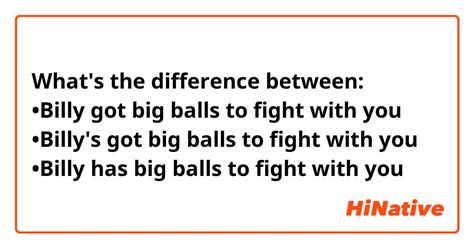 Whats The Difference Between •billy Got Big Balls To Fight With You