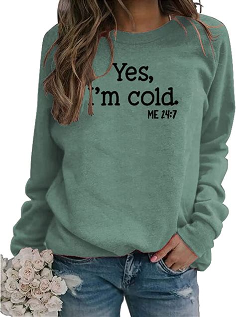 Yes I M Cold Me Sweatshirt For Women Shirt Funny Vintage Graphic