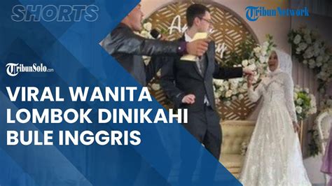 Viral Video Kisah Di Balik Wanita Lombok Dinikahi Bule Inggris 2 Tahun