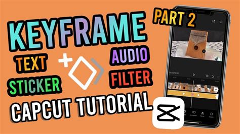 Capcut 101 How To Use Keyframes In Capcut In 2022 Part 2 Youtube