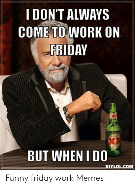 Best Memes About Happy Friday Meme Work Happy Friday Meme Work
