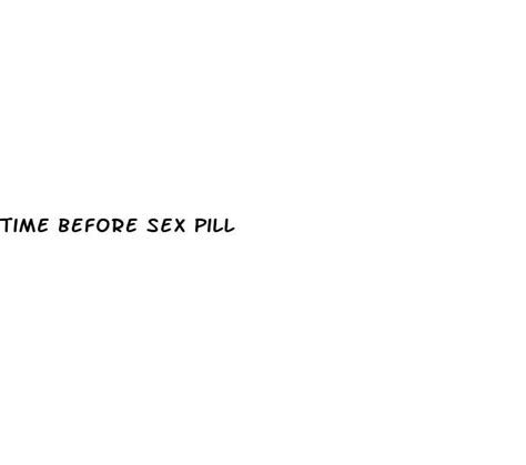 time before sex pill ecptote website