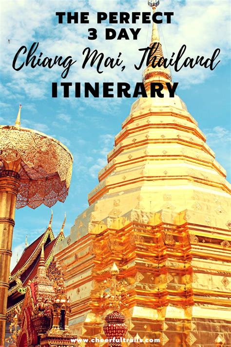Chiang Mai Itinerary Top Things To Do In 3 Days Cheerful Trails
