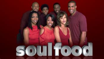 Memorable quotes and exchanges from movies, tv series and more. Soul Food (TV series) - Wikipedia