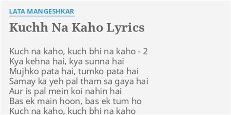 Kuchh Na Kaho Lyrics By Lata Mangeshkar Kuch Na Kaho Kuch