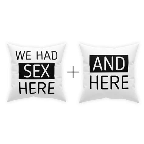 we had sex here and here pillows homezo