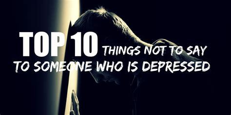 10 Things Not To Say To A Depressed Person The Journal Johnston Group