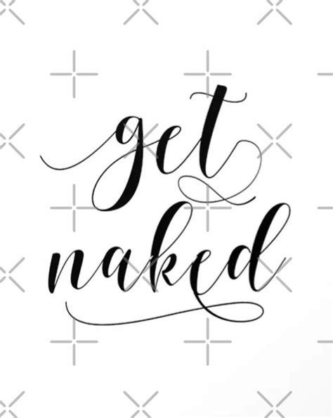 Get Naked Funny Quote Typography Design By Animateastory Redbubble