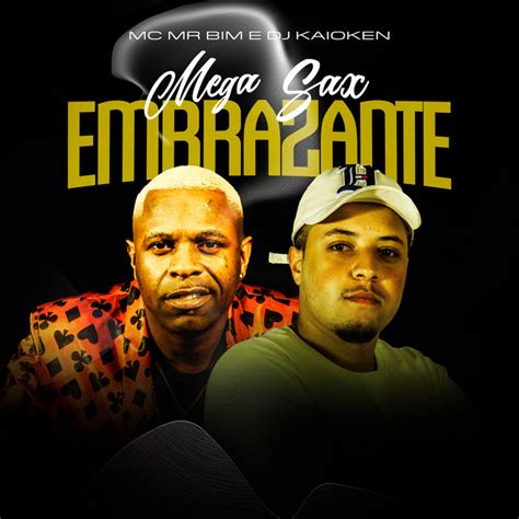 Mega Sax Embrazante Single By Mc Mr Bim Spotify