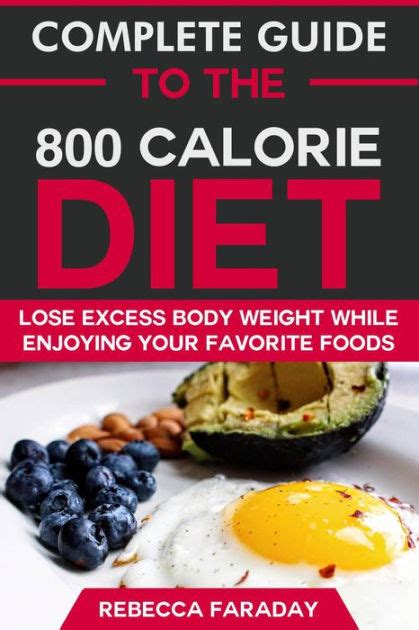 Complete Guide To The 800 Calorie Diet Lose Excess Body Weight While