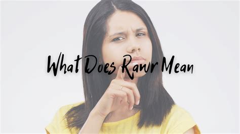 Istilah What Does Rawr Mean Artinya Apa Sempat Viral