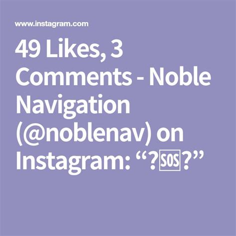 49 Likes 3 Comments Noble Navigation Noblenav On Instagram “ 🆘 ” Navigation Instagram