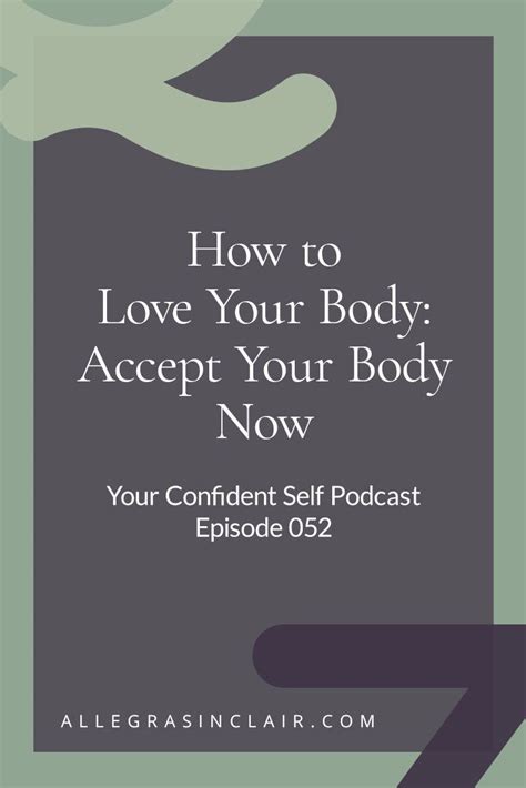 How To Love Your Body Accept Your Body Now Loving Your Body Love