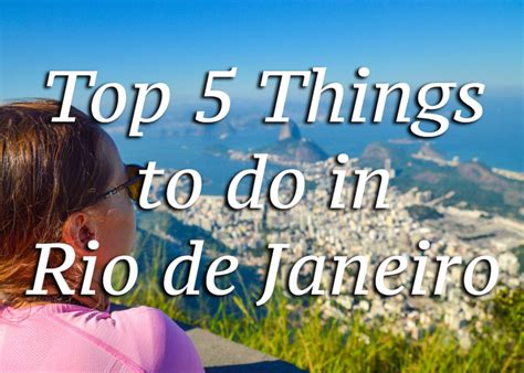 The Top 5 Things To Do In Rio De Janeiro Brazil Roamaroo Travel