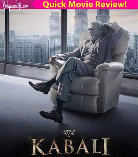 Kabali Quick Movie Review Rajinikanths Superstar Power Will Keep You