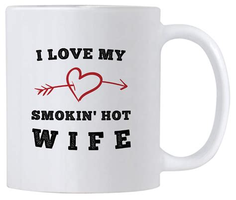 sexy t for wife on birthday or valentines day i love my smokin hot wife 11 oz