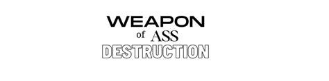 Weapon Of Ass Destruction SVG PNG Laser Cut File Cricut File Laser Cut File Etsy