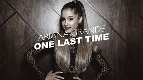 Ariana Grande One Last Time Official Lyric Video Youtube