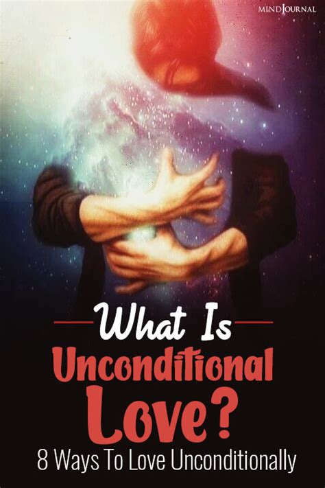 What Is Unconditional Love 8 Ways How To Love Unconditionally