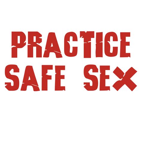 Practice Safe Sex