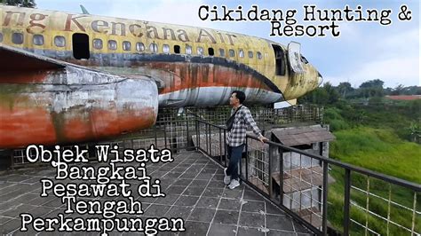 Objek Wisata Pesawat Di Tengah Perkampungan Cikidang Hunting Resort