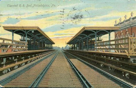 Elevated Philadelphia Pa Railroad Railroad Station Philadelphia History