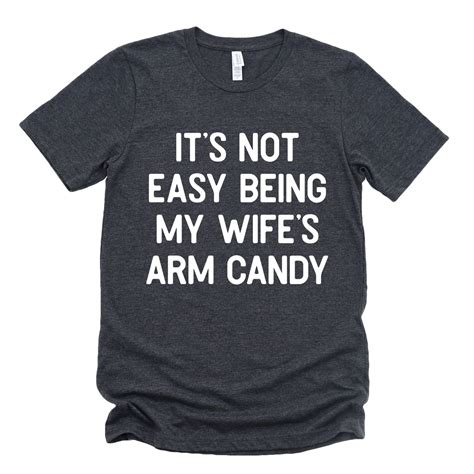 it s not easy being my wife s arm candy lovelulubell llc