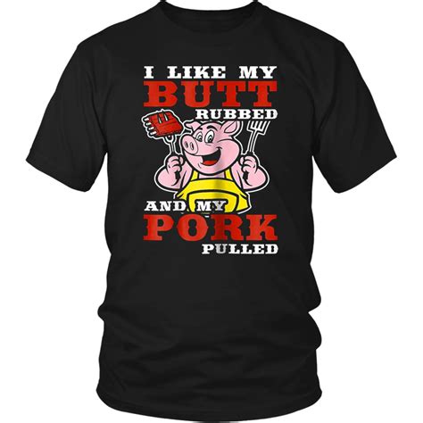 Pin On I Like My Butt Rubbed And My Pork Pulled Limited Edition