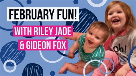 February Fun With Riley Jade At 2 Years Old Youtube