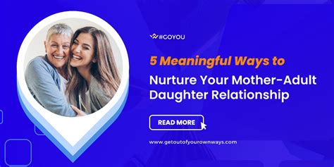 Ways To Nurture Your Mother Adult Daughter Relationship Goyou