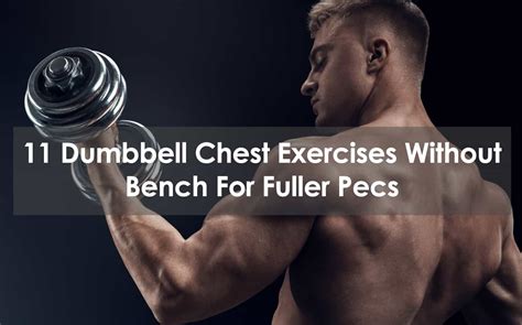 11 Dumbbell Chest Exercises Without Bench For Fuller Pecs