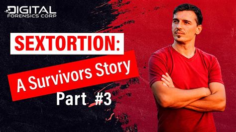 sextortion a survivors story part 3 youtube