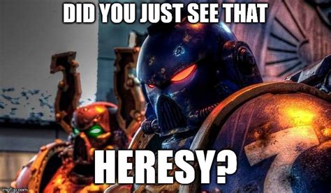 Did You See Heresy Imgflip