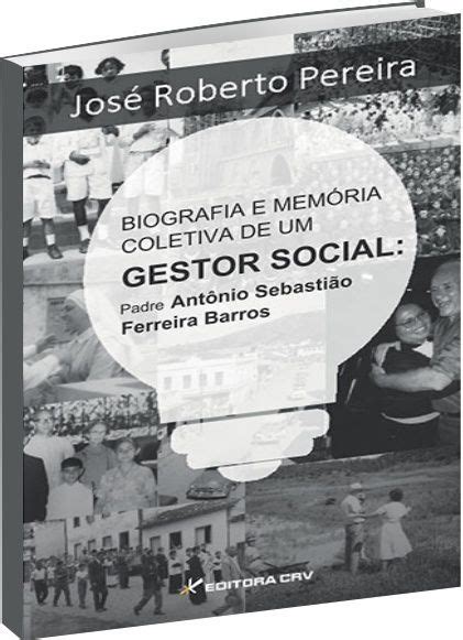 Biografia E Memória Coletiva De Um Gestor Social Biblioteca Hernán