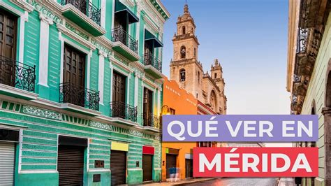Qué Ver En Mérida México 🇲🇽 10 Lugares Imprescindibles Youtube
