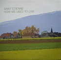 Saint Etienne - How We Used To Live (2000, Vinyl) | Discogs