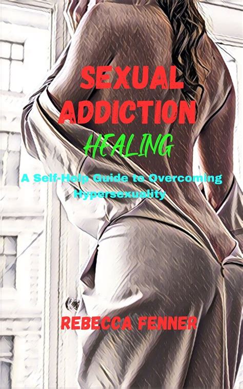 sexual addiction healing ebook rebecca fenner 1230006191986 boeken