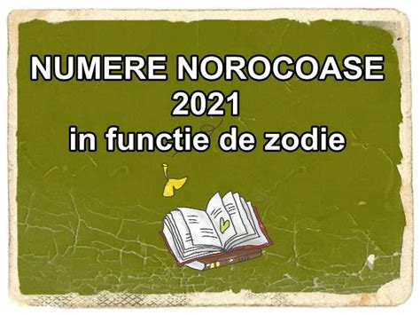 Astrology whatever we choose to do today should be something inspiring and innovative. Horoscop 2021 NUMERE LOTO NOROCOASE personale in funcție de ZODIE