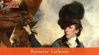 Banastre Tarleton Facts - The Villain of the Revolutionary War in the South