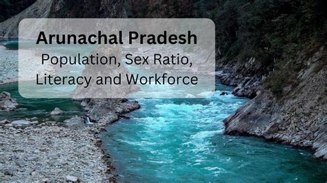 Arunachal Pradesh Population Sex Ratio Literacy And Workforce