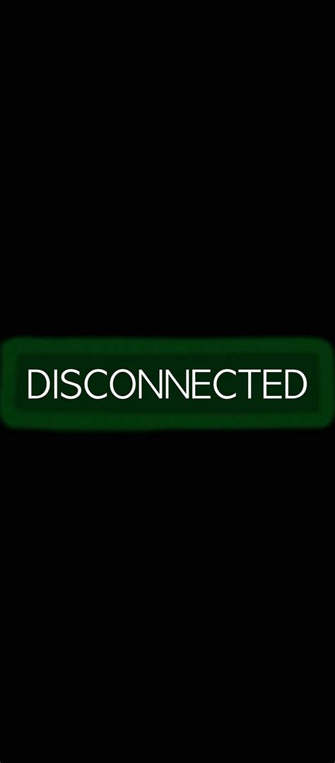 Disconnected Disconnect Inscription 1080x2460
