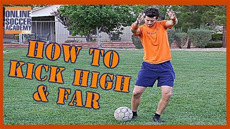 How To Kick A Soccer Ball High And Far 8 Key Points Online Soccer