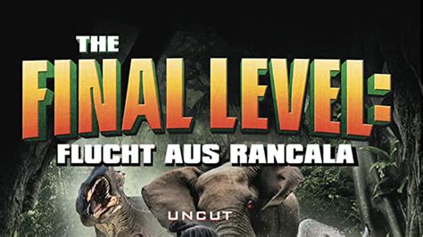 The Final Level Escaping Rancala Uncut Dt Ov Amazon