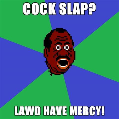 Image 47471 Cock Slap Know Your Meme