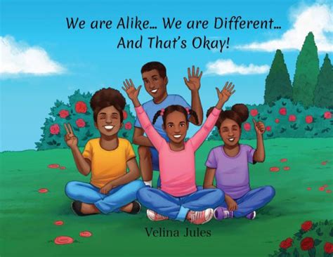 We Are Alike We Are Different And Thats Okay By Velina Jules
