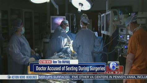 video doctor accused of sexting during surgeries 6abc philadelphia
