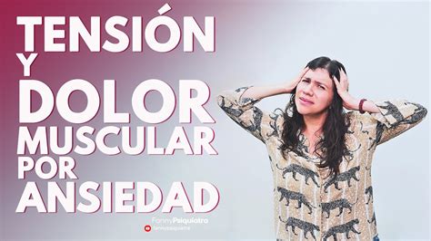 La Relación Entre La Ansiedad Y La Tensión Muscular Cómo Manejarla Para Mejorar Tu Salud